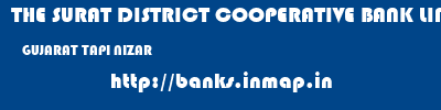 THE SURAT DISTRICT COOPERATIVE BANK LIMITED  GUJARAT TAPI NIZAR   banks information 